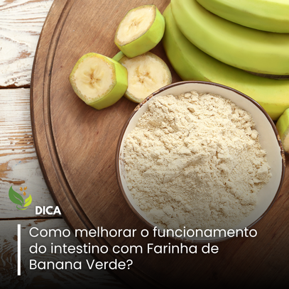 Como melhorar o funcionamento do intestino com Farinha de Banana Verde ...