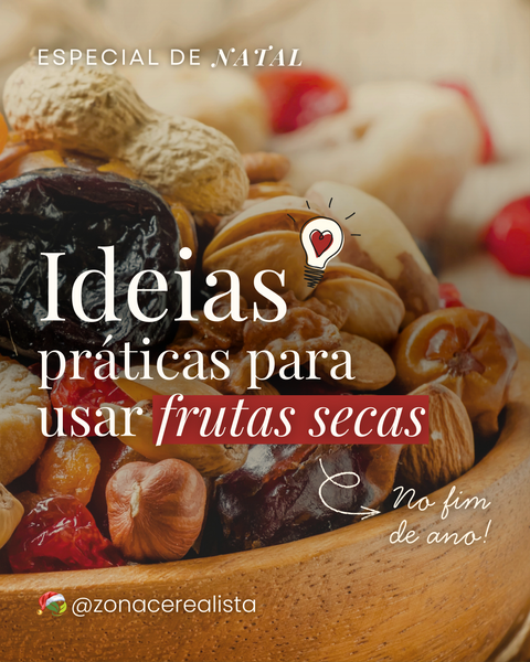 Ideias práticas para usar frutas secas no fim de ano! 🍇