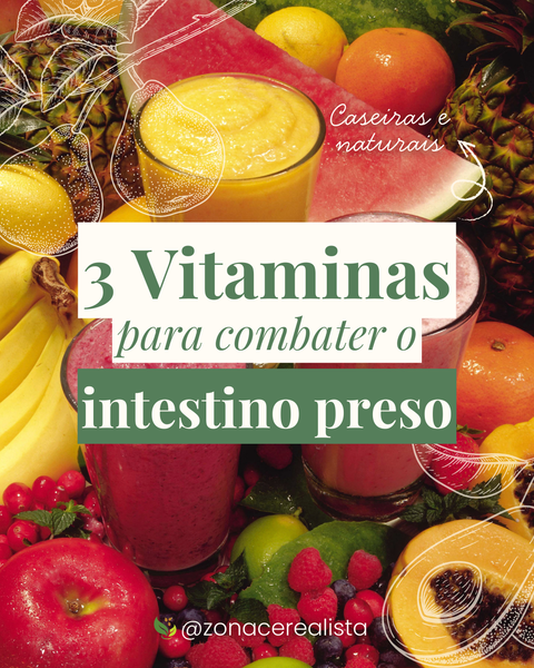 3 Vitaminas para combater o intestino preso 🥑🍓