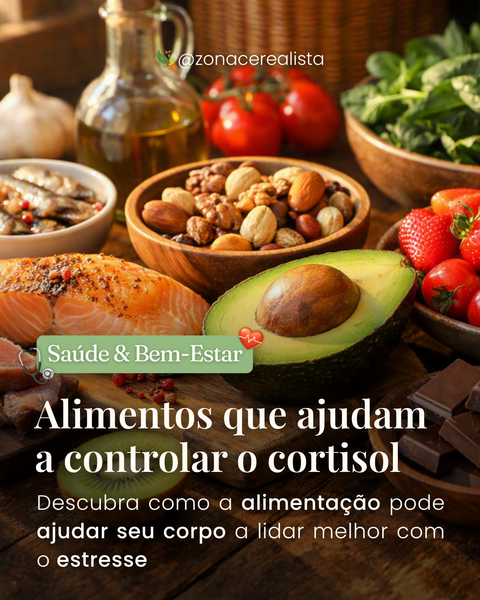 Conheça os alimentos que ajudam a controlar o Cortisol 😤