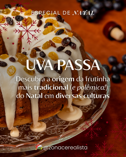A fruta mais tradicional (e polêmica) do Natal em diversas culturas: Uva Passa! 🤭