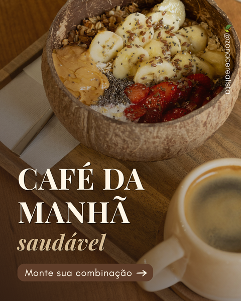 Café da Manhã Saudável - Monte sua combinação! 😍☕