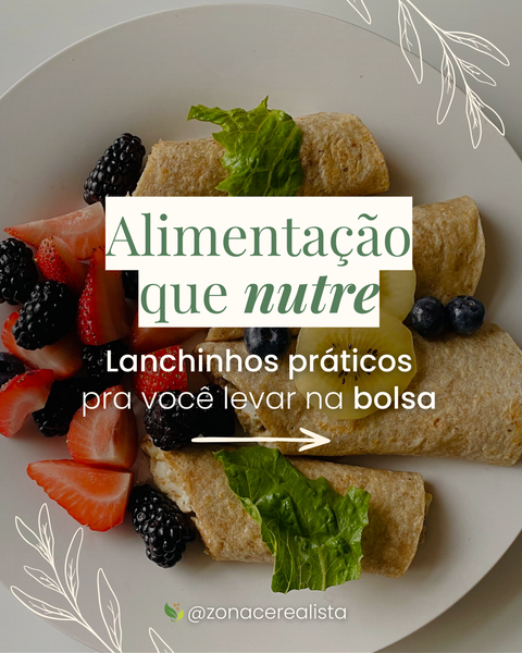 Alimentação que Nutre: Lanches práticos pra você levar na bolsa 🎒💚