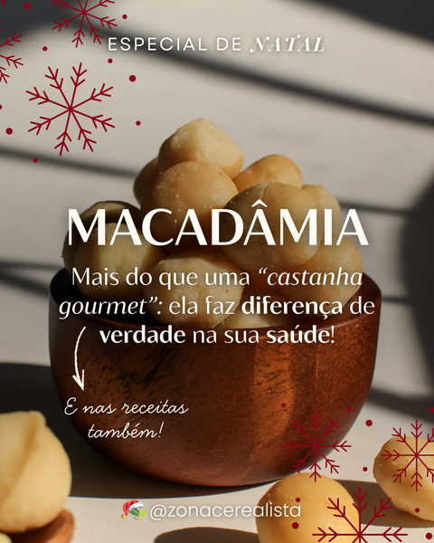 Macadâmia: Mais do que uma “castanha gourmet”: ela faz diferença de verdade na sua saúde! 🌰