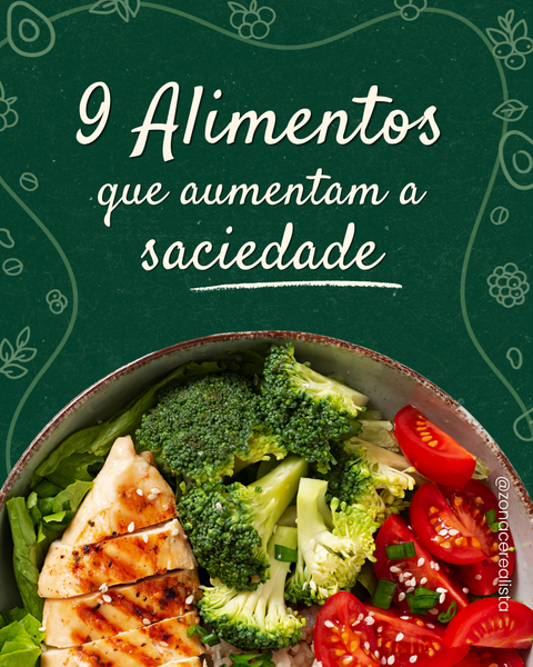 Descubra 9 Alimentos que ajudam a aumentar a saciedade 🥣
