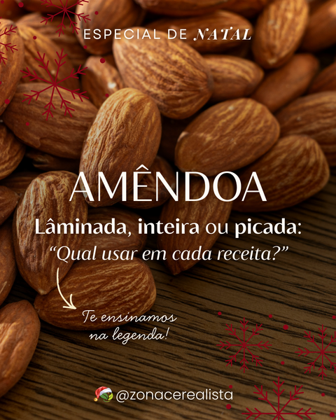 Amêndoas - Lâminadas, inteiras ou picadas: “Qual usar em cada receita?” 🎅