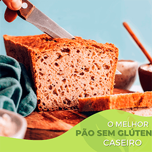 O melhor pão sem glúten caseiro! - Zona Cerealista Online