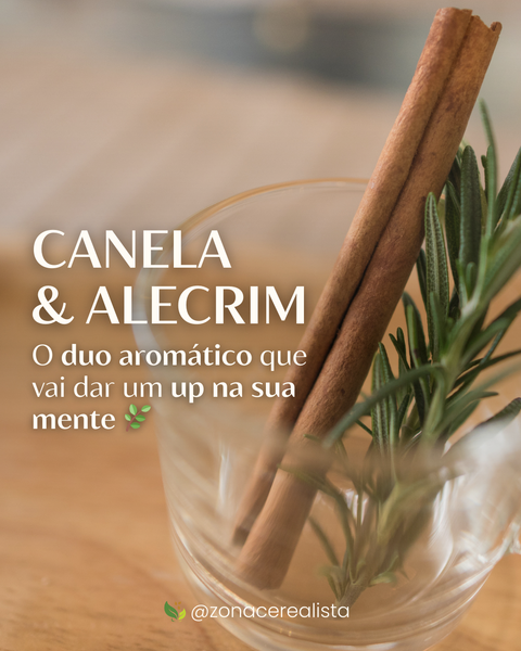 Canela & Alecrim: O duo aromático que vai dar um up na sua mente 🌿