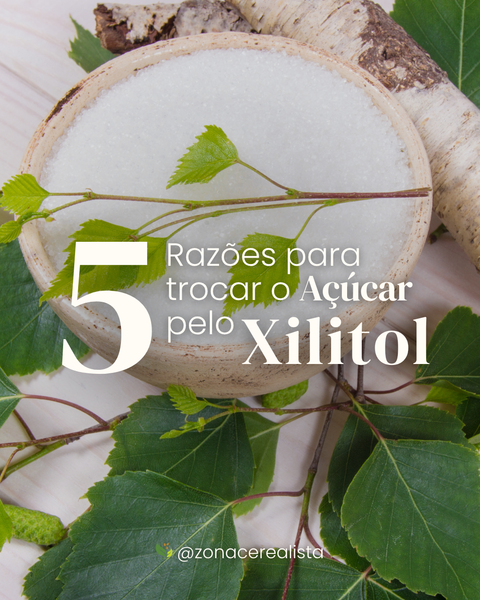 5 Razões para trocar o açúcar pelo Xilitol! 🌿
