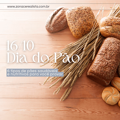 Você sabia que hoje é dia do Pão? - Zona Cerealista Online