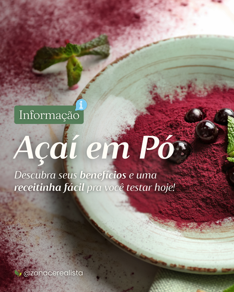 Açaí em Pó: Descubra seus benefícios e uma receitinha fácil para você testar em casa! 🍇
