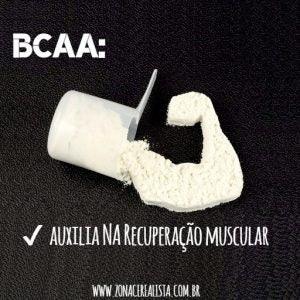 BCAA: AUXILIA NA RECUPERAÇÃO MUSCULAR!