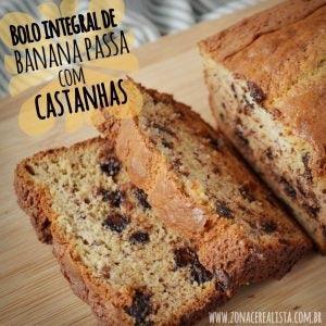 BOLO INTEGRAL DE BANANA PASSA COM CASTANHAS