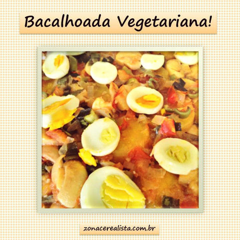 BACALHOADA VEGETARIANA - Zona Cerealista Online