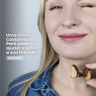 UMA ÚNICA CASTANHA DO PARÁ PODE AJUDAR SALVAR SUA TIROIDE