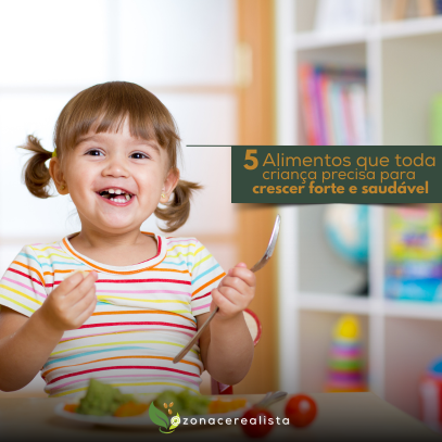 5 Alimentos que Toda Criança Precisa para Crescer Forte e Saudável!