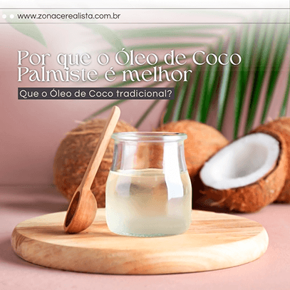 Por que o Óleo de Coco Palmste é melhor que o Óleo de Coco Tradicional? - Zona Cerealista Online