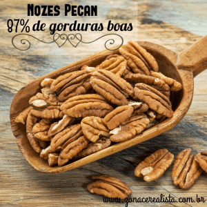 Nozes Pecan: 87% de gorduras boas