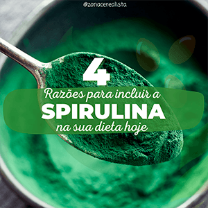 4 razões para incluir a Spirulina na sua dieta hoje mesmo - Zona Cerealista Online