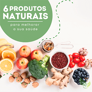 6 Produtos Naturais para melhorar sua saúde - Zona Cerealista Online