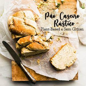 Pão Caseiro Rústico Plant-Based e sem Glúten - Zona Cerealista Online