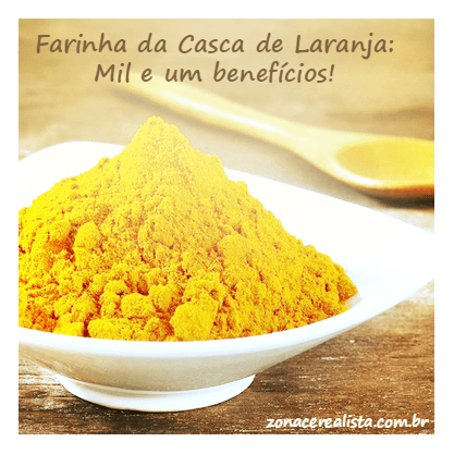 FARINHA DA CASCA DE LARANJA: MIL E UM BENEFÍCIOS! - Zona Cerealista Online