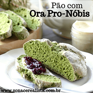 Pão com Ora Pro-Nóbis