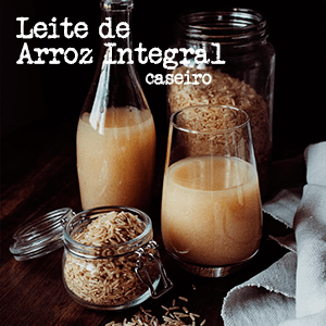 Como fazer Leite de Arroz caseiro? - Zona Cerealista Online