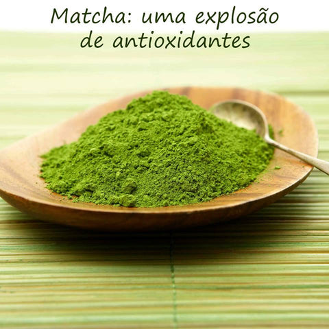 MATCHA: UMA EXPLOSÃO DE ANTIOXIDANTES - Zona Cerealista Online