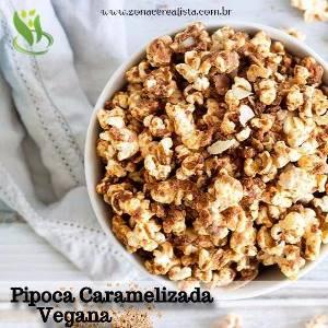 Confira esta receita maravilhosa de Pipoca Caramelizada Vegana!