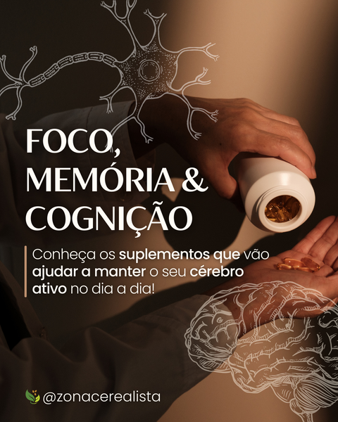 Foco, Memória & Cognição: Esses suplementos vão manter o seu cérebro ativo! 🧠✨