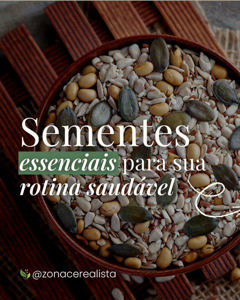 Sementes que não podem faltar na sua rotina saudável 🌱