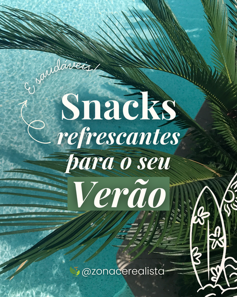 Snacks Refrescantes para o seu Verão! 🌴☀️