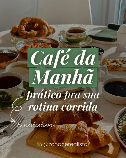 Café da Manhã prático pra sua rotina corrida ☕🏃🏻♀️