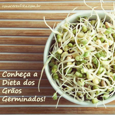 CONHEÇA A DIETA DOS GRÃOS GERMINADOS - Zona Cerealista Online