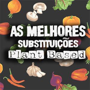 As melhores substituições Plant-Based! - Zona Cerealista Online