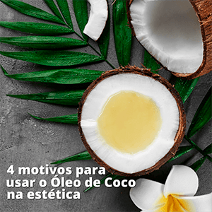 4 motivos para usar o Óleo de Coco na estética - Zona Cerealista Online